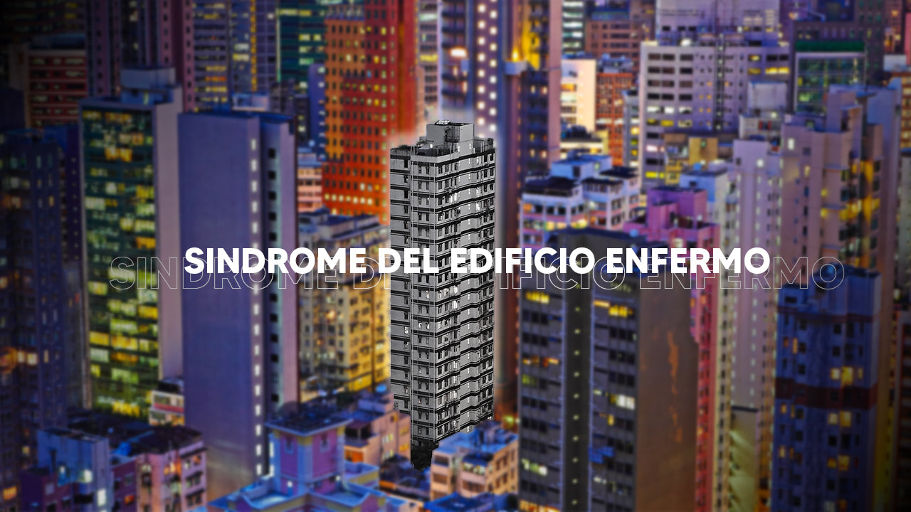 Síndrome del Edificio Enfermo: reconoce los síntomas y mejora tu calidad de vida